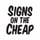 Signs On The Cheap