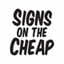 Signs On The Cheap